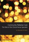 Image for Community Palliative Care - The Role of the Clinical Nurse Specialist