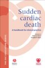 Image for Sudden Cardiac Death - A Handbook for Clinical Practice