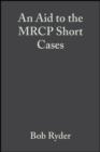 Image for An aid to the MRCP short cases