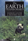 Image for The Earth transformed: an introduction to human impacts on the environment