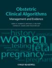 Image for Obstetric Clinical Algorithms : Management and Evidence