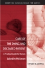 Image for Care of the dying and deceased patient: a practical guide for nurses
