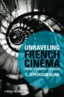 Image for Unraveling French Cinema : From L&#39;Atalante to Cache