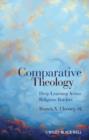 Image for Comparative Theology : Deep Learning Across Religious Borders