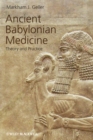 Image for Ancient Babylonian Medicine: Theory and Practice