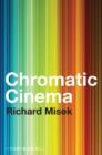 Image for Chromatic Cinema - A History of Screen Color