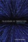 Image for Television in Transition: The Life and Afterlife of the Narrative Action Hero