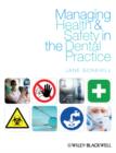 Image for Managing Health and Safety in the Dental Practice - A Practical Guide