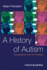 Image for A history of autism: conversations with the pioneers