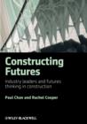 Image for Constructing Futures : Industry Leaders and Futures Thinking in Construction