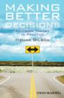 Image for Making better decisions: decision theory in practice