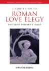 Image for A Companion to Roman Love Elegy