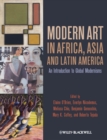 Image for Modern art in Africa, Asia and Latin America  : an introduction to global modernisms