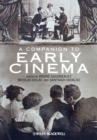 Image for A Companion to Early Cinema