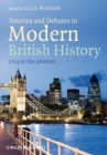 Image for Sources and debates in modern British history  : 1714 to the present