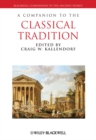 Image for A Companion to the Classical Tradition