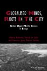 Image for Globalised Minds, Roots in the City
