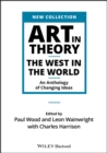 Image for Art in theory  : the West in the world