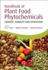 Image for Handbook of plant food phytochemicals  : sources, stability and extraction