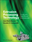 Image for Extrusion processing technology  : food and non-food biomaterials