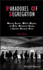Image for Paradoxes of Segregation : Housing Systems, Welfare Regimes and Ethnic Residential Change in Southern European Cities
