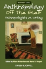 Image for Anthropology off the shelf  : anthropologists on writing