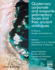 Image for Quaternary carbonate and evaporite sedimentary facies and their ancient analogues  : a tribute to Douglas James Shearman