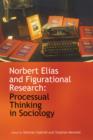 Image for Norbert Elias and figurational research  : processual thinking in sociology