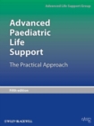 Image for Advanced Paediatric Life Support: The Practical Approach.
