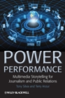 Image for Power performance: reporting for the multimedia journalist