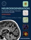 Image for Neurodegeneration - The Molecular Pathology of Dementia and Movement Disorders