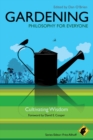 Image for Gardening Philosophy for Everyone: Cultivating Wisdom