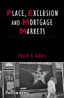 Image for Place, Exclusion and Mortgage Markets