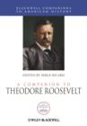 Image for A Companion to Theodore Roosevelt