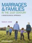 Image for Marriages and Families in the 21st Century : A BioEcological Approach