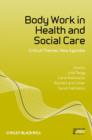 Image for Body Work in Health and Social Care - Critical Themes, New Agendas