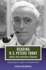 Image for Reading R. S. Peters Today - Analysis, Ethics, and  the Aims of Education