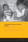 Image for Anthropological Perspectives on Migration and Health