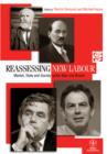 Image for Reassessing New Labour : Market, State and Society under Blair and Brown