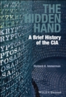 Image for The Hidden Hand : A Brief History of the CIA