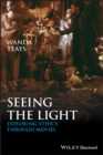 Image for Seeing the light: exploring ethics through movies