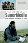 Image for Supermedia: saving journalism so it can save the world