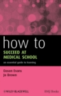 Image for How to Succeed at Medical School: An Essential Guide to Learning : 25