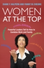 Image for Women at the Top: Powerful Leaders Tell Us How to Combine Work and Family