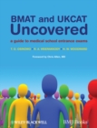 Image for BMAT and UKCAT Uncovered: A Guide to Medical School Entrance Exams