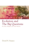 Image for Evolution and the big questions: sex, race, religion, and other matters