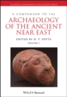 Image for A companion to the archaeology of the ancient Near East