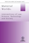 Image for Material worlds  : intersections of law, science, technology, and society
