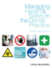 Image for Managing Health and Safety in the Dental Practice: A Practical Guide