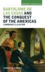 Image for Bartolome de las Casas and the conquest of the Americas